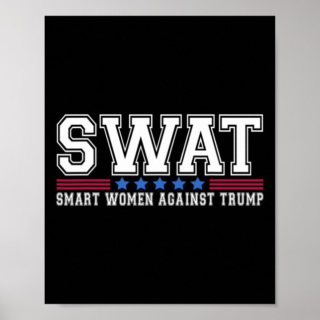 Swat Smart Women Against Trump Funny Anti-trump 20 Poster (Front)