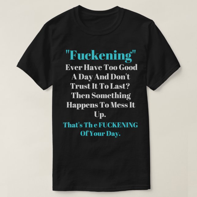 Swear Word Gifts Fuckening Defined  T-Shirt (Design Front)