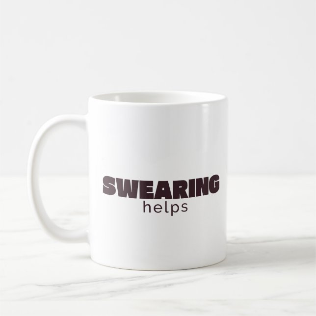 Swearing Helps Classic Mug – Funny Sarcastic Cup (Left)