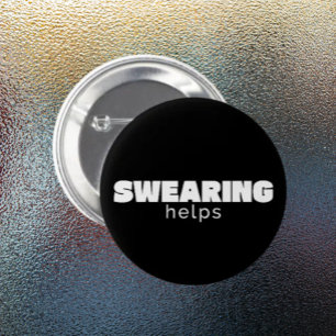 Swearing Helps Funny Stress Relief Quote   White 6 Cm Round Badge