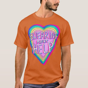Swearing might help 2 Tote T-Shirt