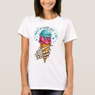 Sweat As Sugar Cold As Ice  T-Shirt