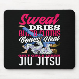 Sweat Dries Blood Clots Bones Heal Only Girls Mouse Mat