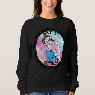 Sweat Dries Bones Heal The Strongest Women Became Sweatshirt