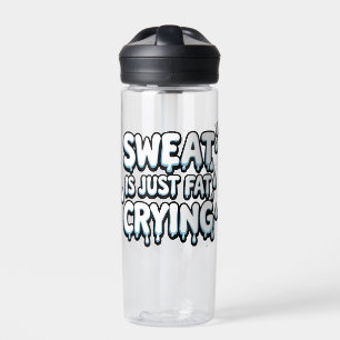 Sweat is Fat Crying  Funny Gym Quote  Water Bottle