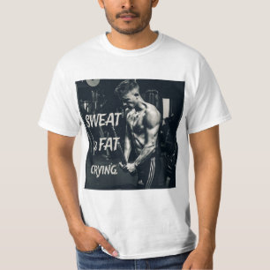 Sweat is Fat Crying Motivational Inspirational T-Shirt