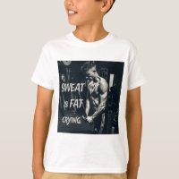 Sweat is Fat Crying Motivational Inspirational