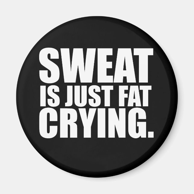 Sweat Is Just Fat Crying Gym Humour Magnet (Front)