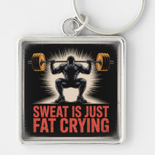 Sweat Is Just Fat Crying Key Ring