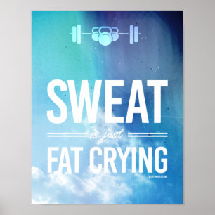Sweat is just fat crying - style template   - Trai Poster