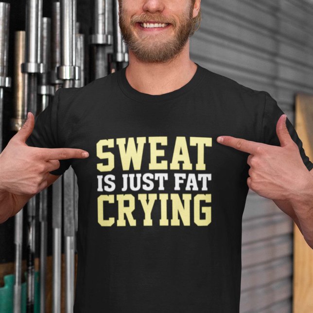 Sweat Is Just Fat Crying T-Shirt (Creator Uploaded)