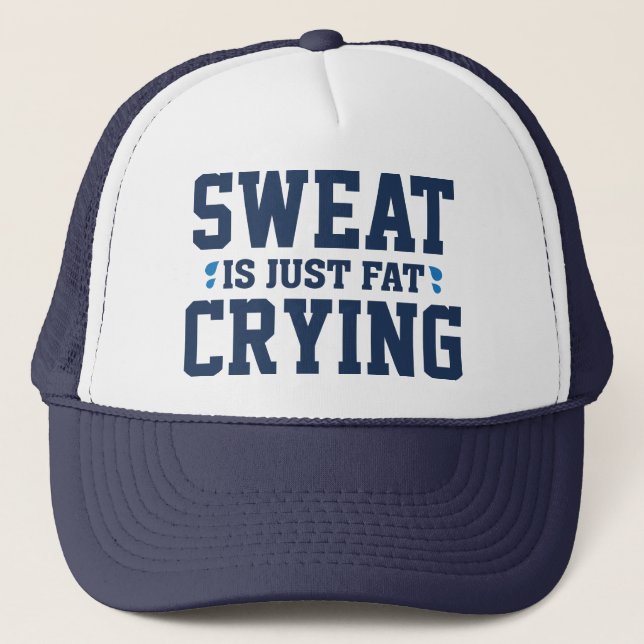 Sweat Is Just Fat Crying Trucker Hat (Front)