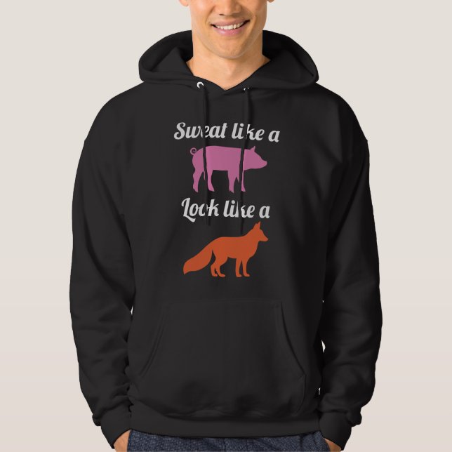 Sweat Like A Pig Hoodie (Front)