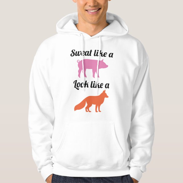 Sweat Like A Pig Hoodie (Front)