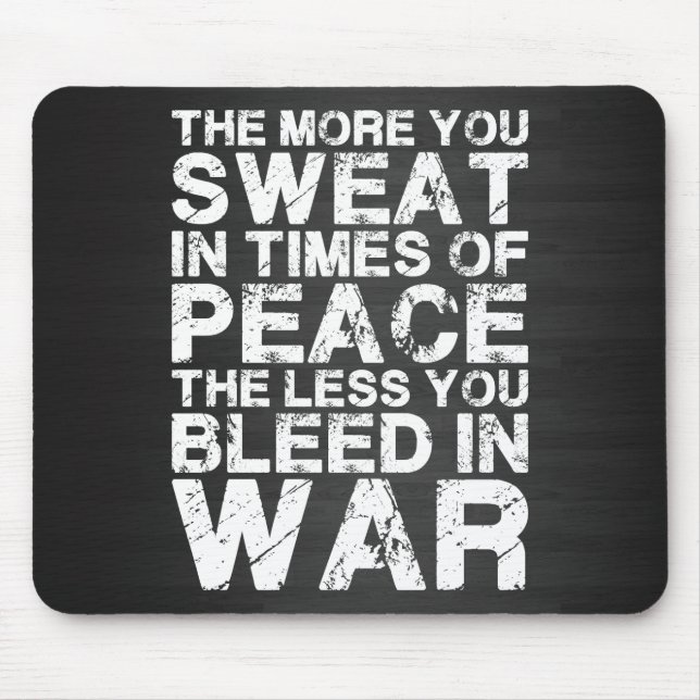 Sweat More In Peace, Bleed Less In War Mouse Mat (Front)