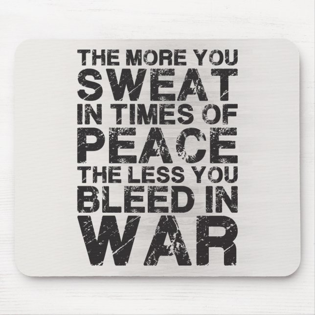 Sweat More In Peace, Bleed Less In War Mouse Mat (Front)
