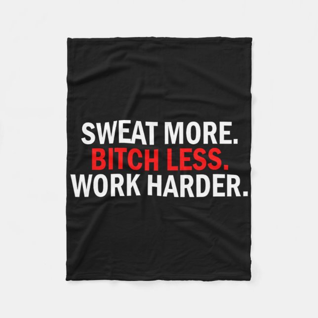 Sweat More Less Work Harder Weightlifting Birthday Fleece Blanket (Front)