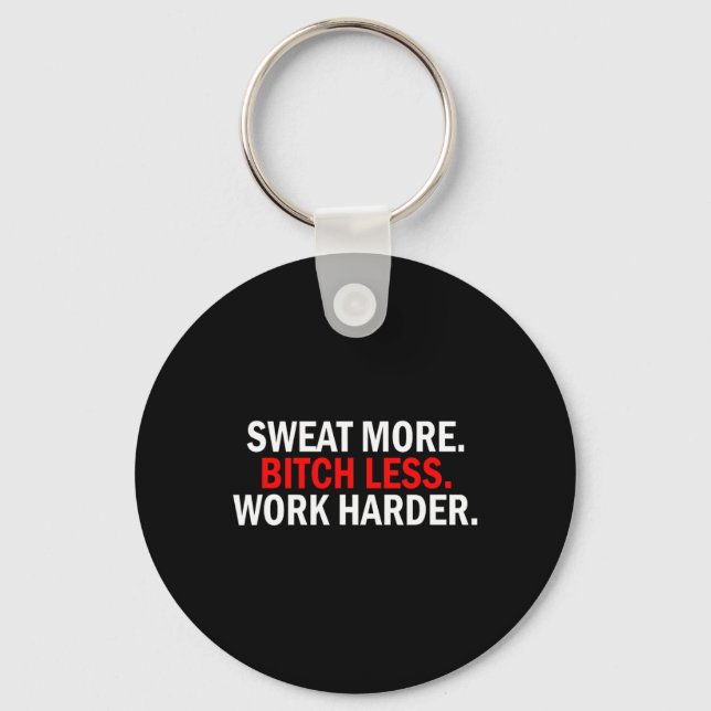 Sweat More Less Work Harder Weightlifting Birthday Key Ring (Front)