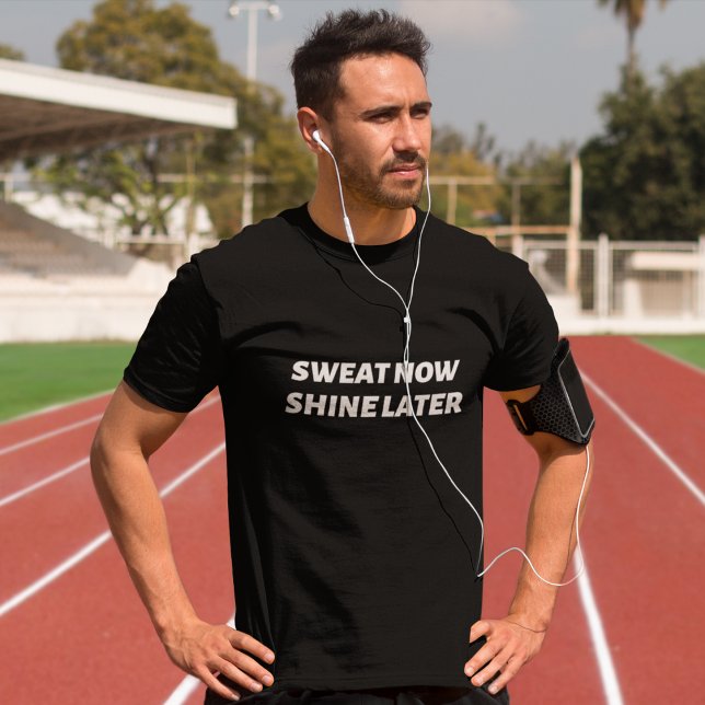 Sweat Now Shine Later Workout T-Shirts (Creator Uploaded)
