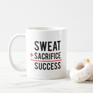Sweat Plus Sacrifice Equals Success - Inspiration Coffee Mug