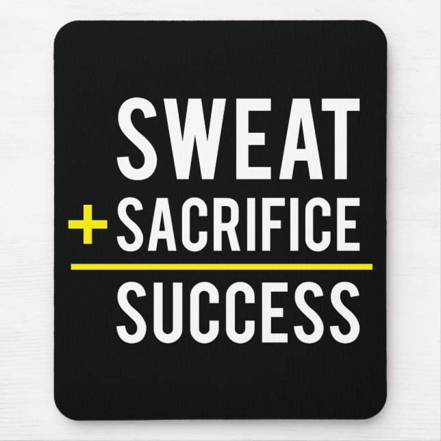 Sweat Plus Sacrifice Equals Success - Inspiration Mouse Mat (Front)