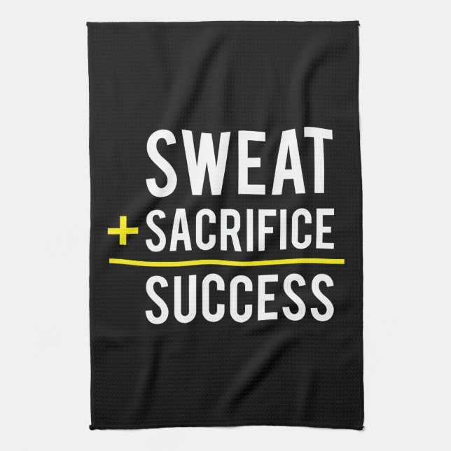 Sweat Plus Sacrifice Equals Success - Inspiration Tea Towel (Vertical)