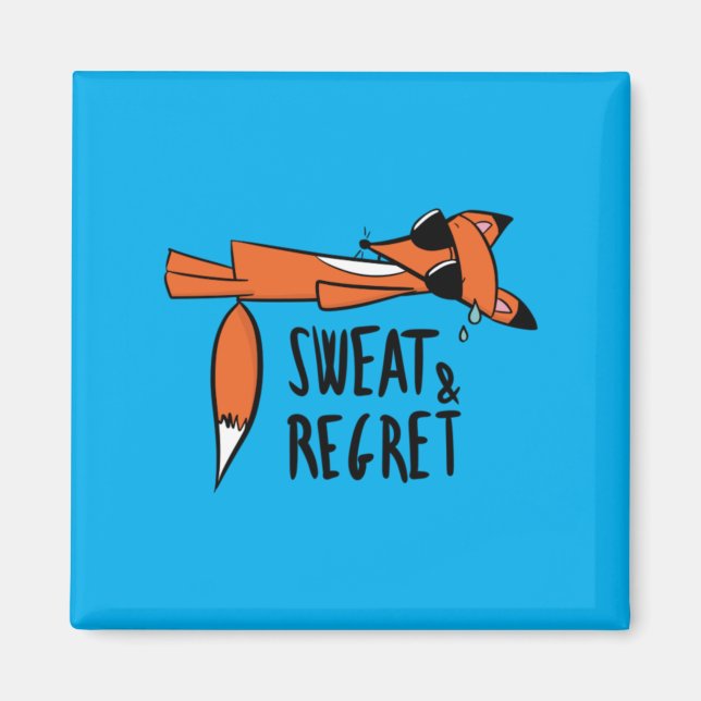 Sweat Regret Funny Exhausted Fox Humour Magnet (Front)
