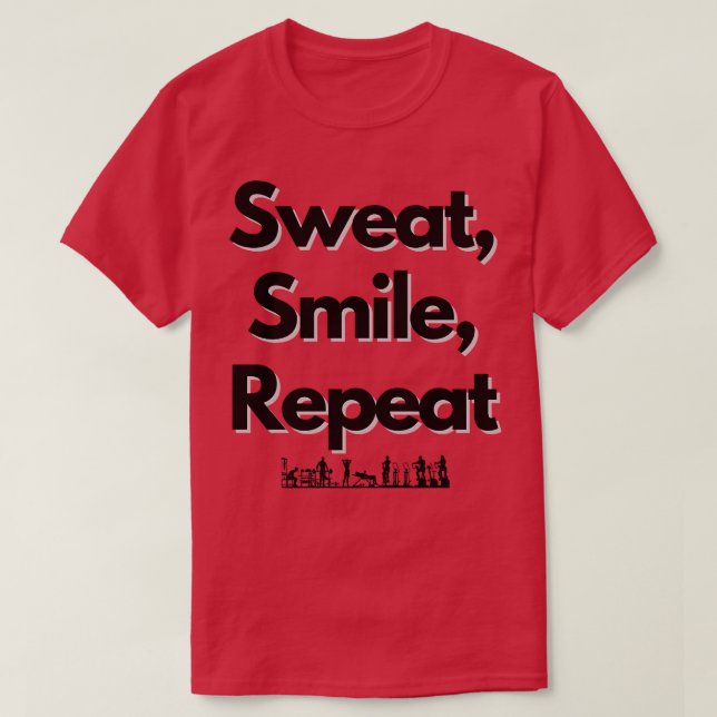 Sweat Smile Repeat Design T-Shirt (Design Front)