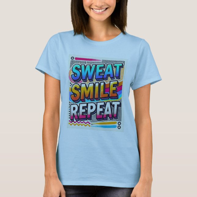 Sweat, Smile, Repeat." women's designed  T-Shirt (Front)