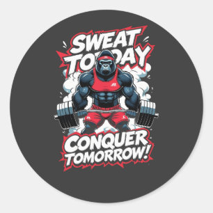 Sweat Today Conquer Tomorrow Motivational Gym T-Sh Classic Round Sticker