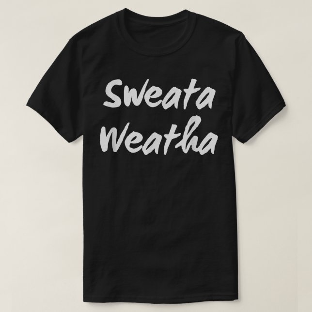 Sweata Weatha, Womens Funny Sweater Weather, Fall, (Design Front)