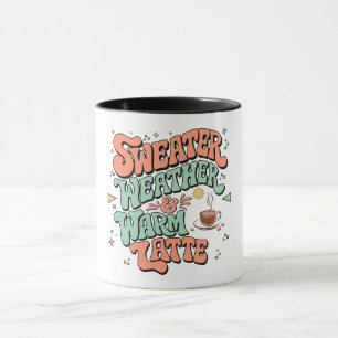 Sweater Weather and Warm Latte coffe lover quote Mug