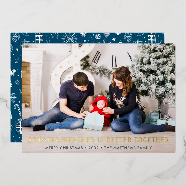 Sweater Weather is Better Together Christmas Photo Foil Holiday Card (Front/Back)