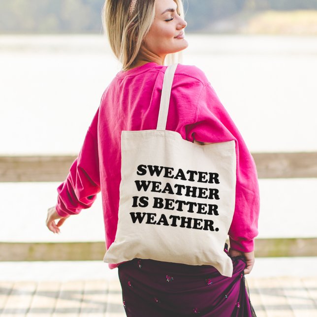 Sweater Weather is Better Weather | Fall Quote Tote Bag (Creator Uploaded)