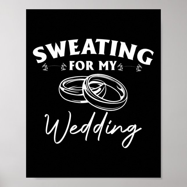 Sweating For My Wedding Bride Workout Gym  Poster (Front)