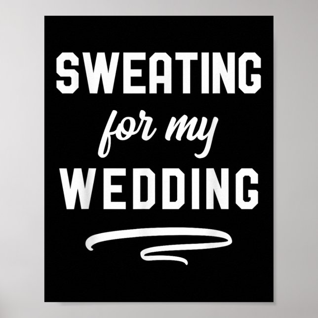 Sweating For My Wedding I Funny Bride Groom Workou Poster (Front)