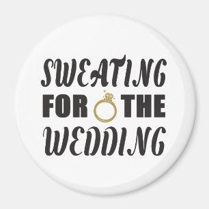 Sweating for the Wedding Magnet