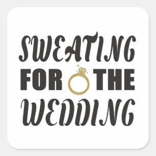 Sweating for the Wedding Square Sticker