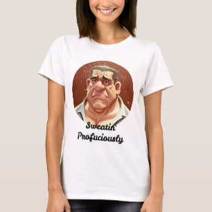 Sweating Profuciously T-Shirt