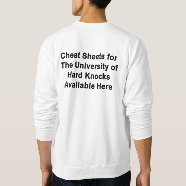 SWEATSHIRT Cheat Sheet For U of Hard Knocks (Back)