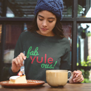 Sweatshirt Fab Yule Ous Fabulous Christmas Top