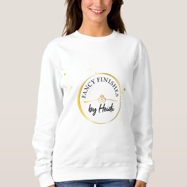 Sweatshirt -Fancy FinishesbyHeidi (Front)