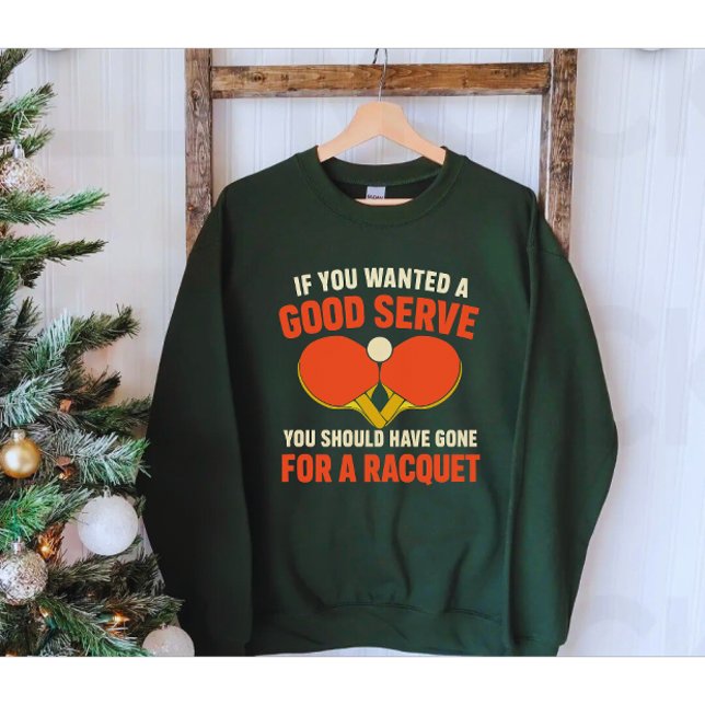 Sweatshirt For Ping Pong Lover | Funny Quote  (Modern ping pong funny quote sweatshirt )