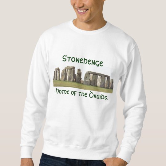 Sweatshirt- Stonehenge, Home of the Druids. Sweatshirt