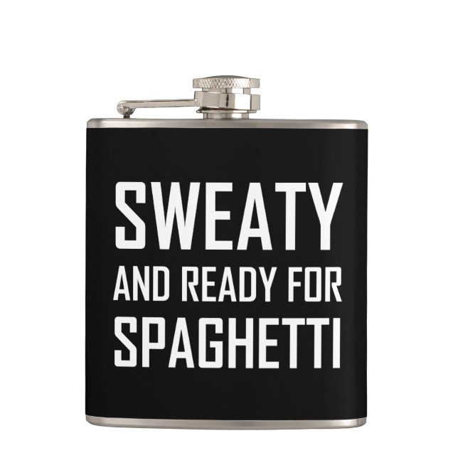 Sweaty Ready For Spaghetti Funny Hip Flask (Front)