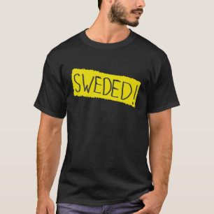 Sweded T-Shirt