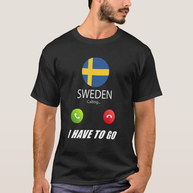 Sweden Flag Souvenir Sweden Is Calling Is Calling T-Shirt (Front)