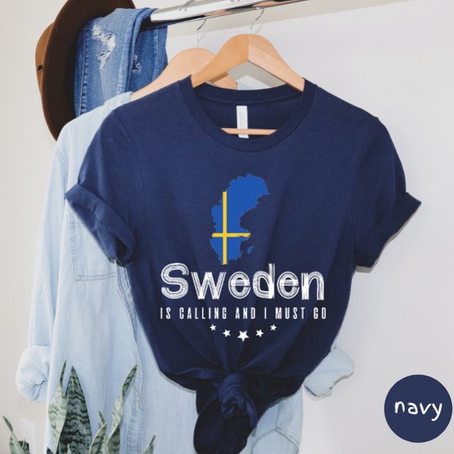 Sweden Is Calling And I Must Go T-shirt (Creator Uploaded)
