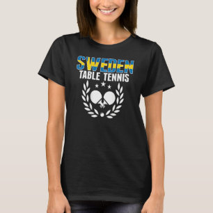 Sweden Ping Pong Proud Swedish Table Tennis Supp T-Shirt