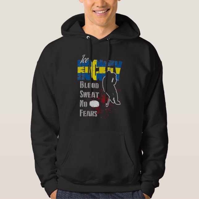 Sweden Supporter Blood Sweat No Fears Ice Hockey Hoodie (Front)